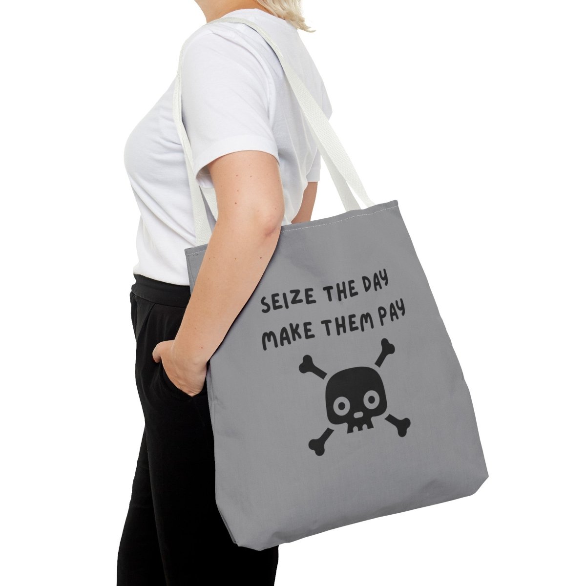 Seize The Day, Make Them Pay (2), Tote Bag