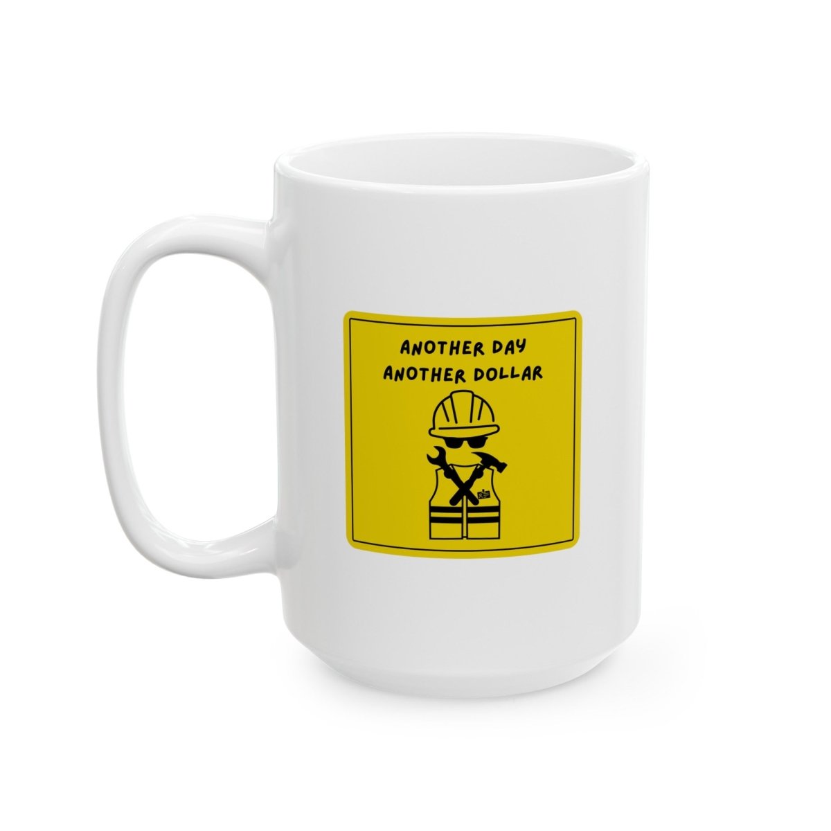 Another Day another Dollar Sign, Ceramic Mug