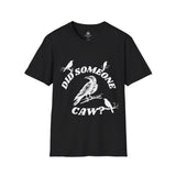 Did Someone Caw?, Crew Neck, Clasic Fit T-Shirt