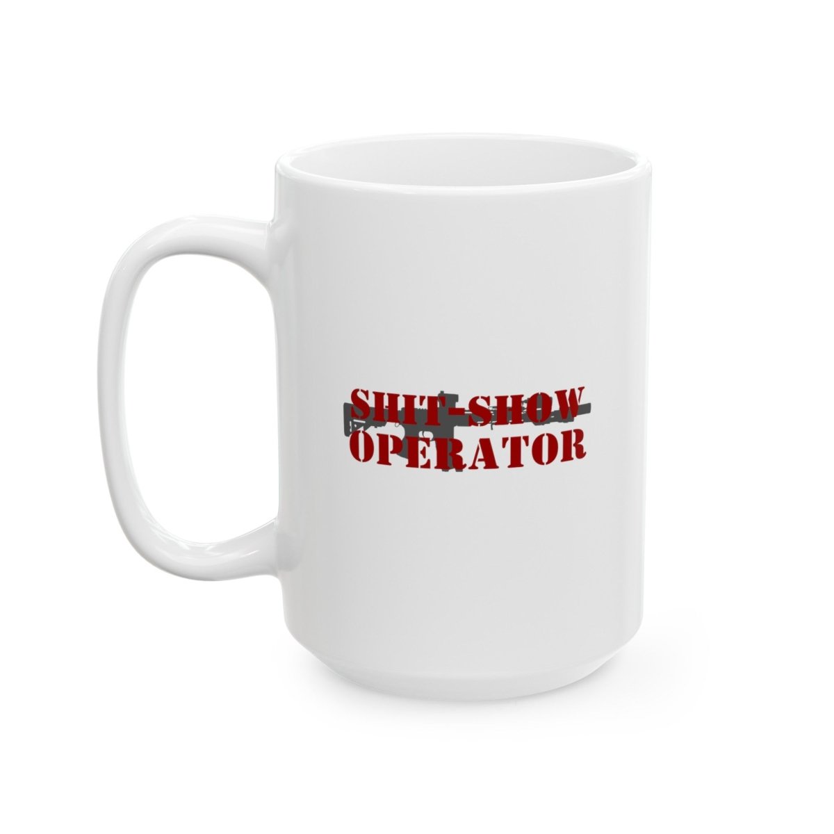 Shit-Show Operator, Ceramic Mug