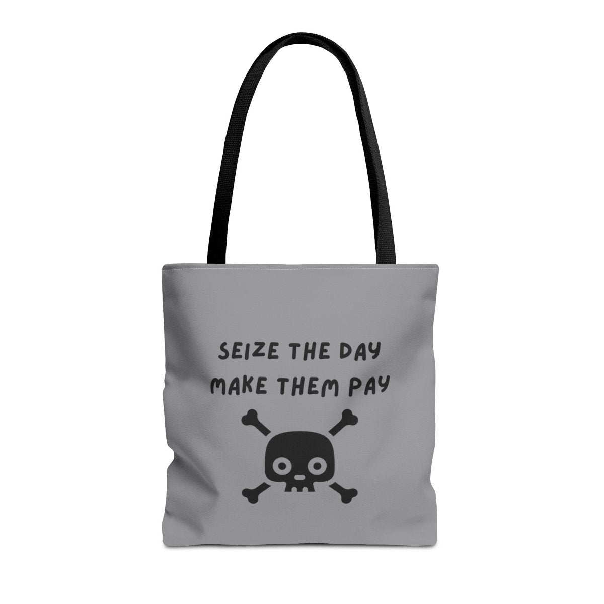 Seize The Day, Make Them Pay (2), Tote Bag