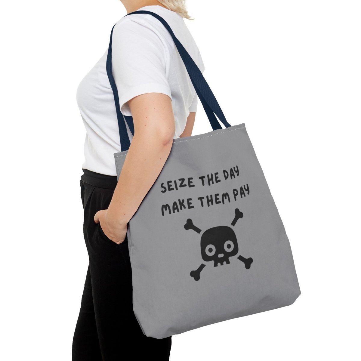 Seize The Day, Make Them Pay (2), Tote Bag