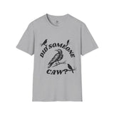 Did Someone Caw?, Crew Neck, Clasic Fit T-Shirt
