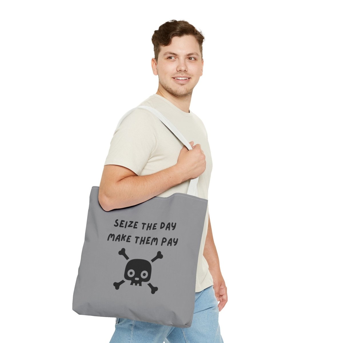 Seize The Day, Make Them Pay (2), Tote Bag