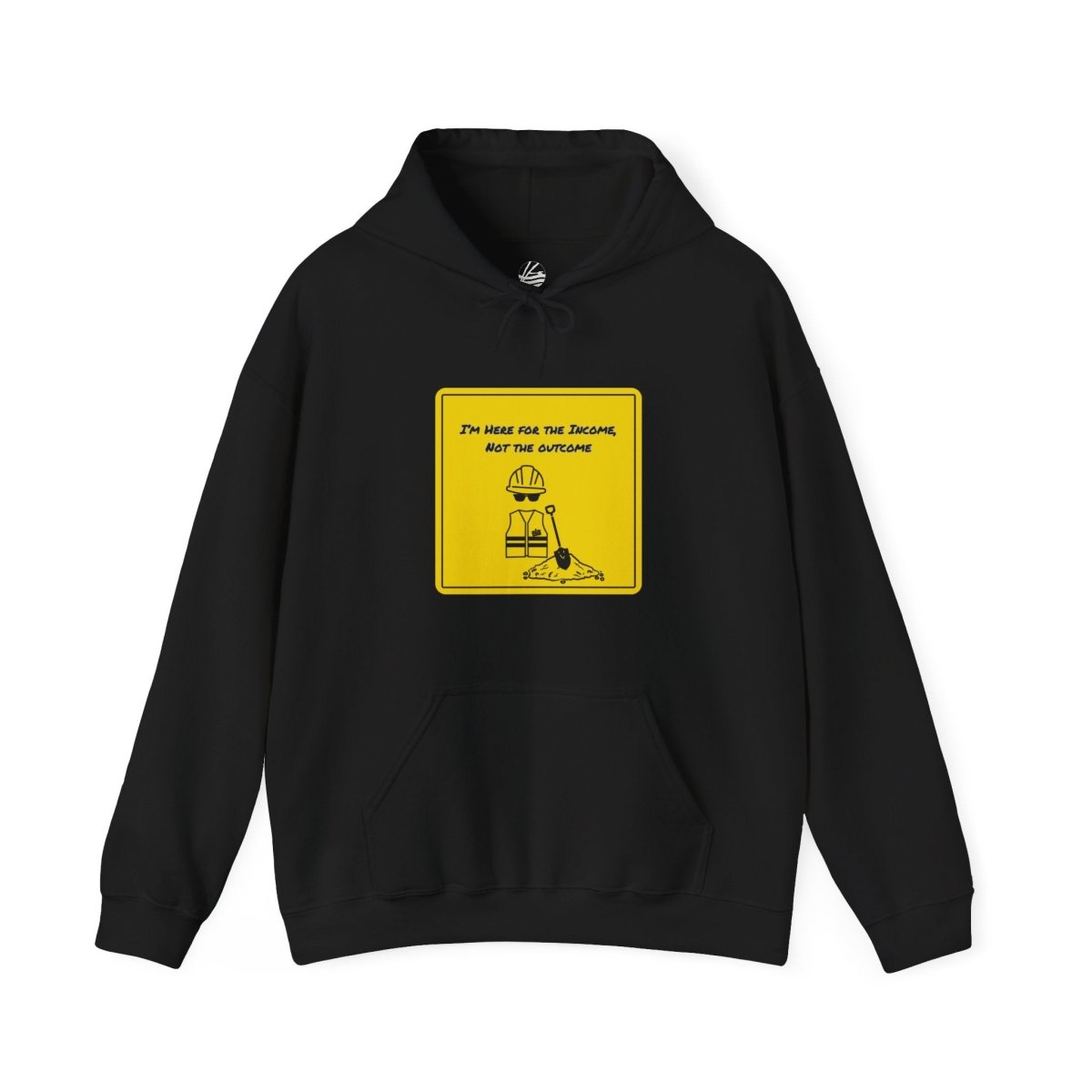 Here For Income, Not The Outcome Sign, Hoodie