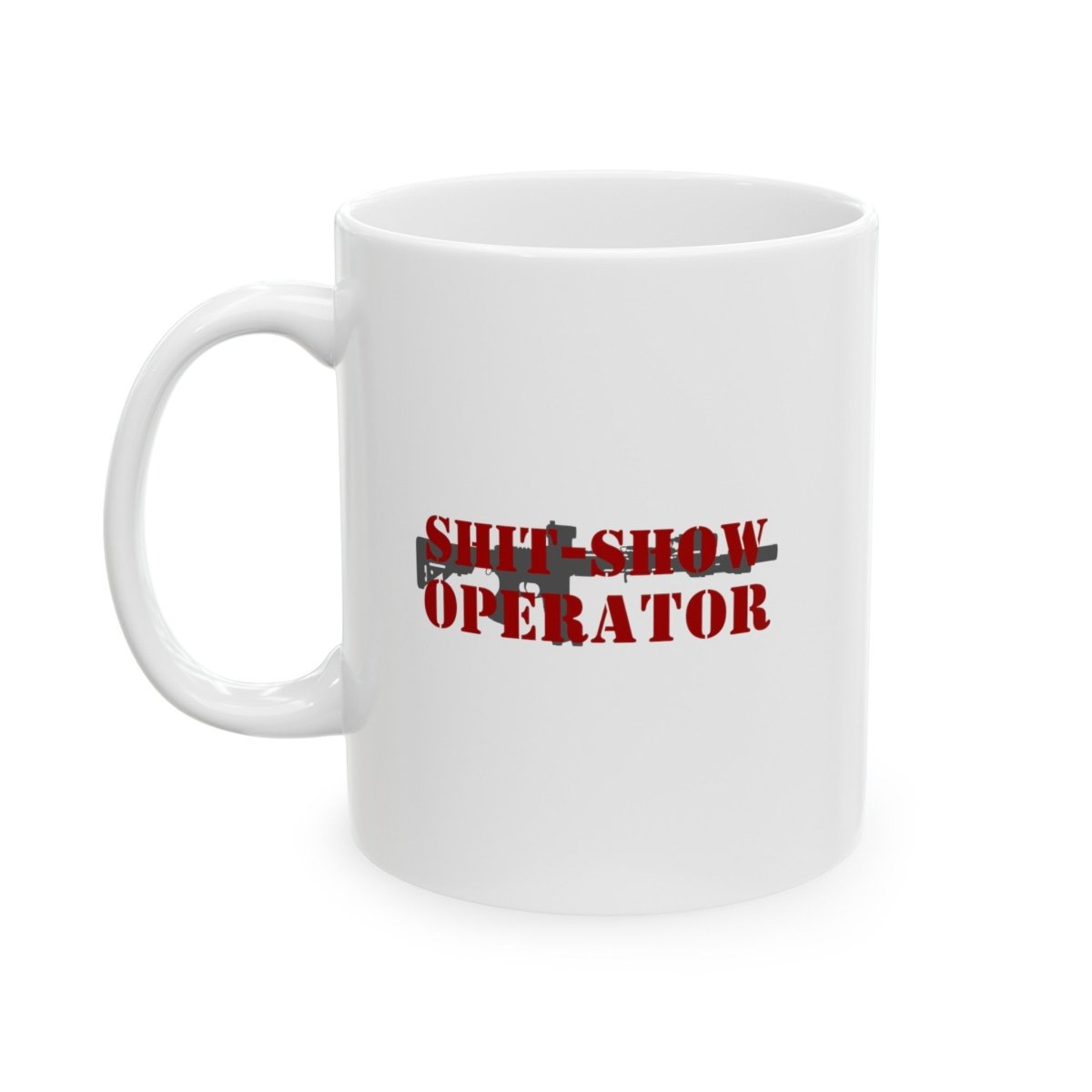 Shit-Show Operator, Ceramic Mug